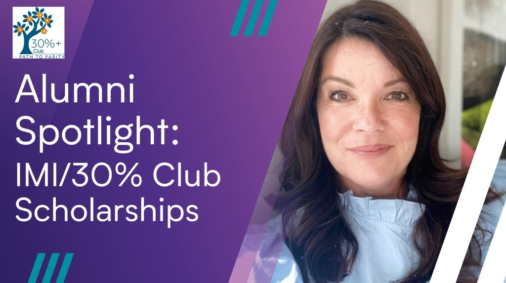 Alumni Spotlight: IMI / 30% Club Scholarship